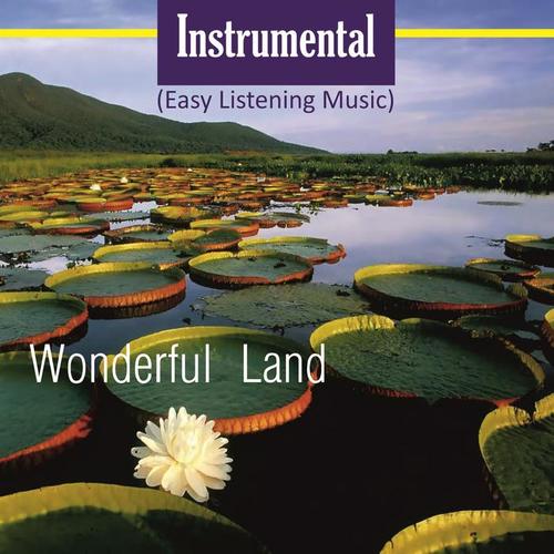 Instrumental (Easy Listening Music) [Wonderful Land]