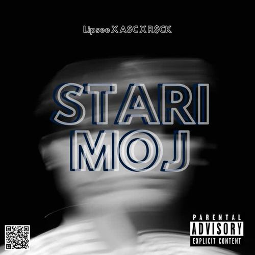 Stari Moj (feat. ASC TTK & R$CK) [Explicit]