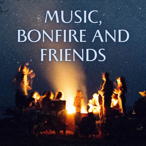 Music, Bonfire and Friends