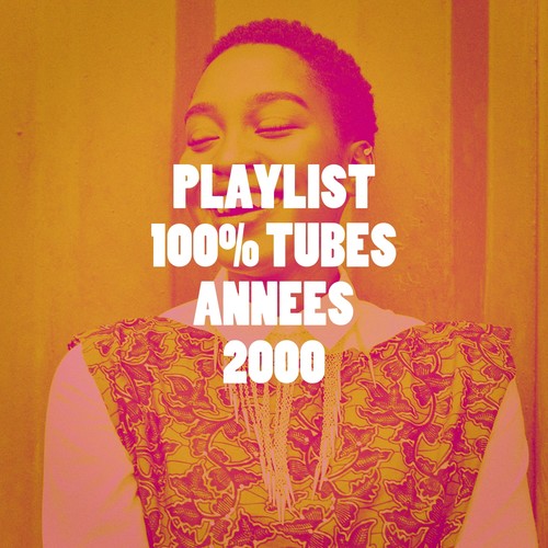 Playlist 100% Tubes années 2000