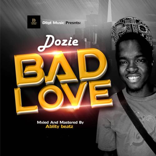 Bad Love (feat. Dozie)