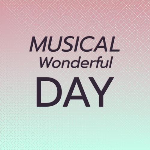 Musical Wonderful Day