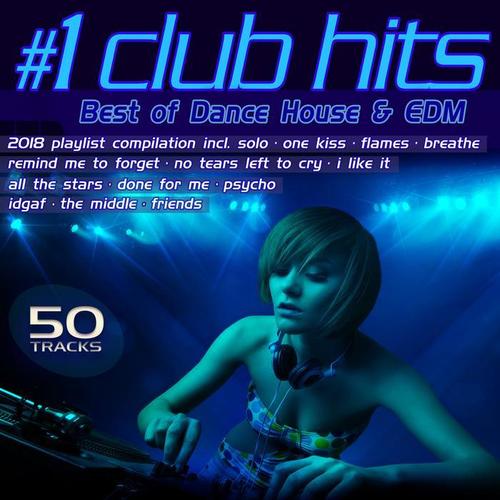 #1 Club Hits 2018 - Best of Dance, House & EDM Playlist Compilation