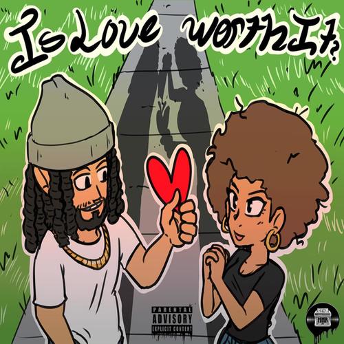 Is Love Worth It? (Explicit)