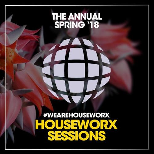 The Annual Houseworx (Spring '18)