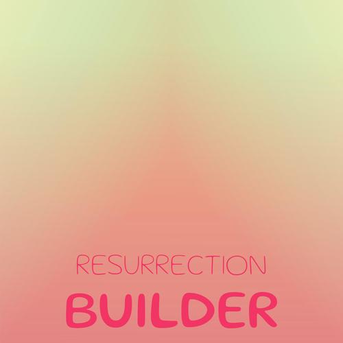 Resurrection Builder