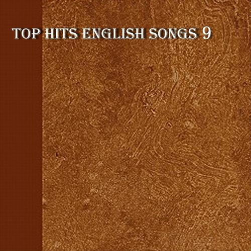 TOP HITS ENGLISH SONGS 9