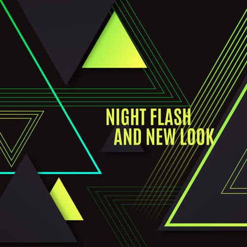 Night Flash and New Look