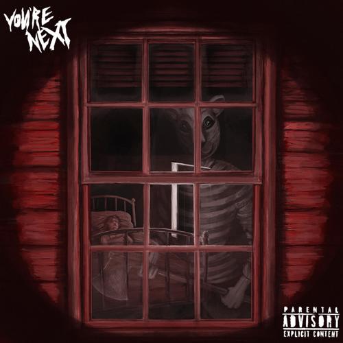 YOU'RE NEXT (Explicit)