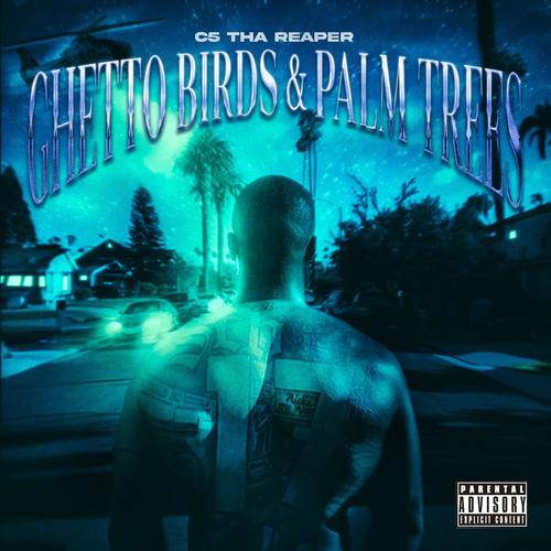 Ghetto Birds & Palm Trees (Explicit)