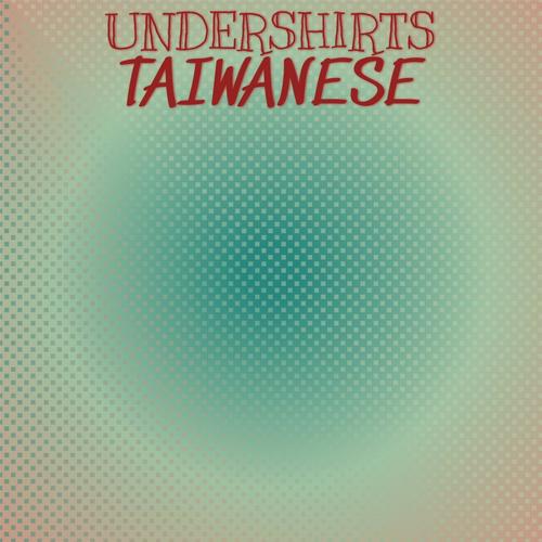 Undershirts Taiwanese