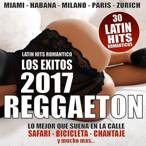 REGGAETON 2017 (30 Latin Hits Romantico - Los Exitos) [Explicit]