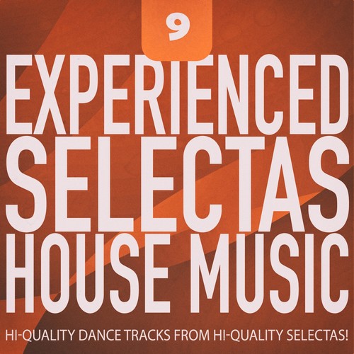 Experienced Selectas: House Music, Vol. 9