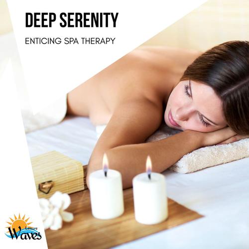 Deep Serenity - Enticing Spa Therapy