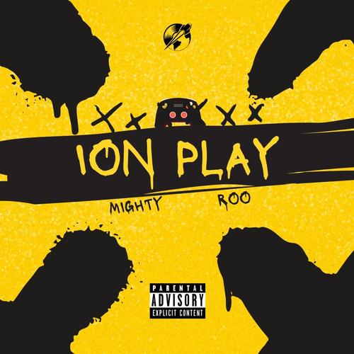 Ion Play (feat. Roo) [Explicit]