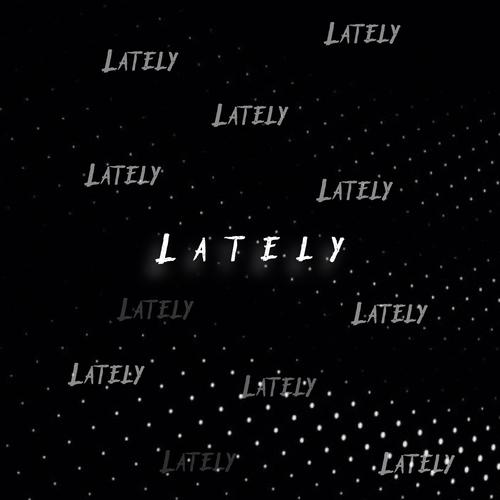 Lately (Explicit)