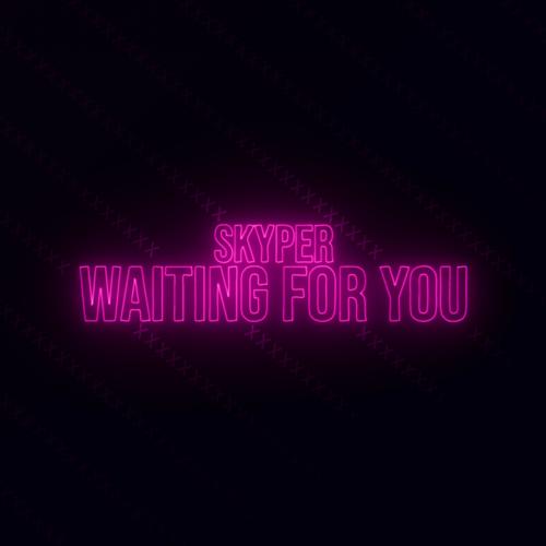 Waiting For You