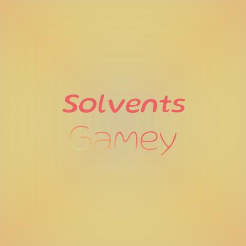 Solvents Gamey