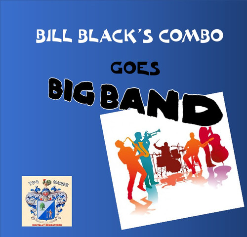 Bill Black's Combo Goes Big Band