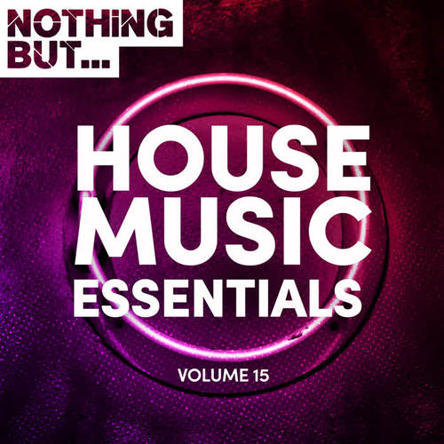 Nothing But... House Music Essentials, Vol. 15