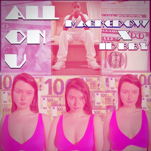 All On U (feat. Magnedow) [Explicit]