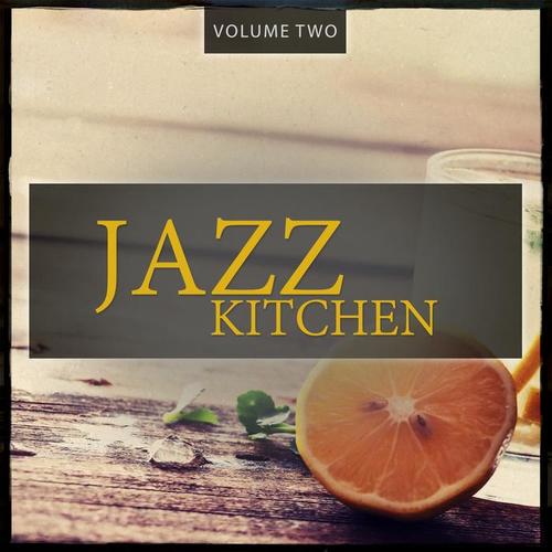 Jazz Kitchen, Vol. 2 (Sounds Like A Good Recipe)