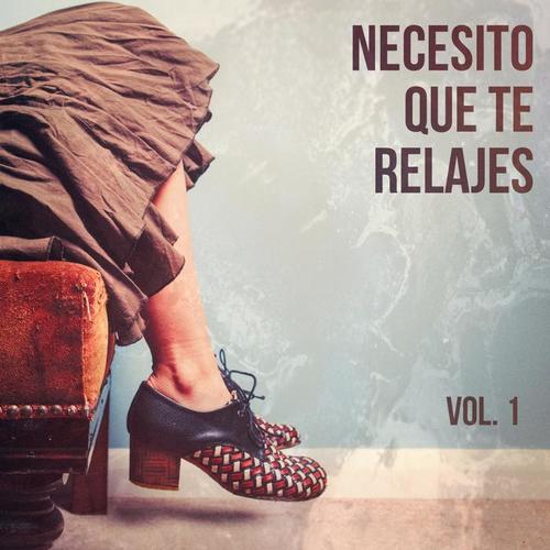 Necesito Que Te Relajes (Música de Relajación Chillout) , Vol. 1