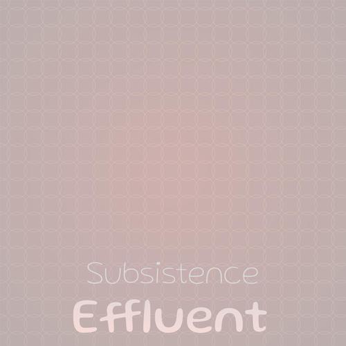 Subsistence Effluent