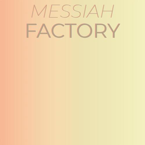 Messiah Factory