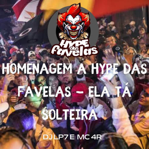 HOMENAGEM A HYPE DAS FAVELAS - ELA TÁ SOLTEIRA (Explicit)