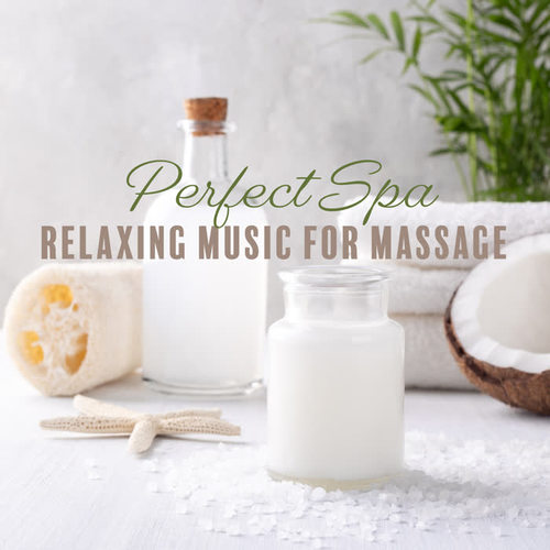 Perfect Spa – Relaxing Music for Massage