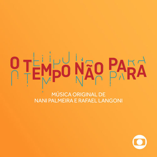 O Tempo Não para - Música Original de Nani Palmeira e Rafael Langoni