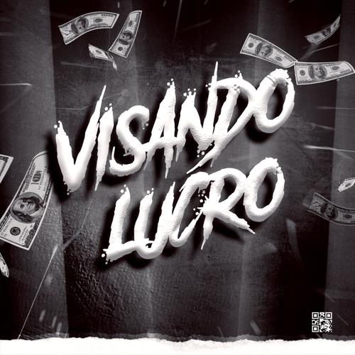 Visando Lucro (feat. GanjaMaker, Daring & PB) [Explicit]