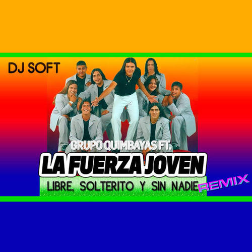 Libre Solterito y Sin Nadie (Remix)