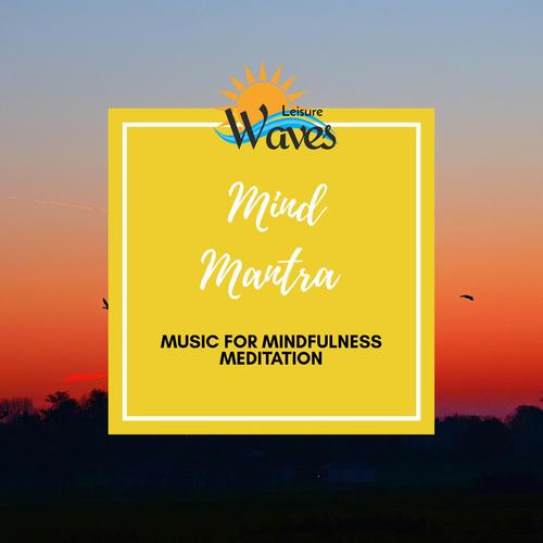 Mind Mantra - Music for Mindfulness Meditation