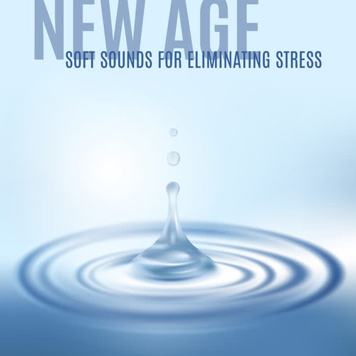 New Age Soft Sounds for Eliminating Stress