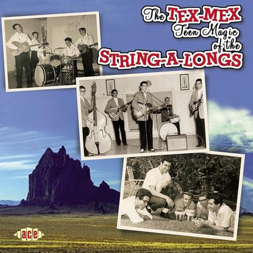 The Tex-Mex Teen Magic Of The String-A-Longs