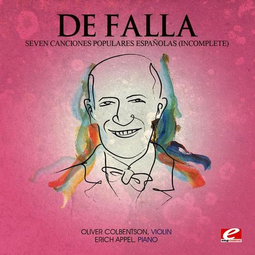 De Falla: Seven Canciones Populares Españolas (Incomplete) [Digitally Remastered]