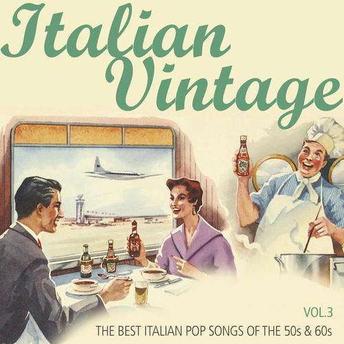 Italian Vintage, Vol. 3 (The best italian pop songs of the 50s & 60s)