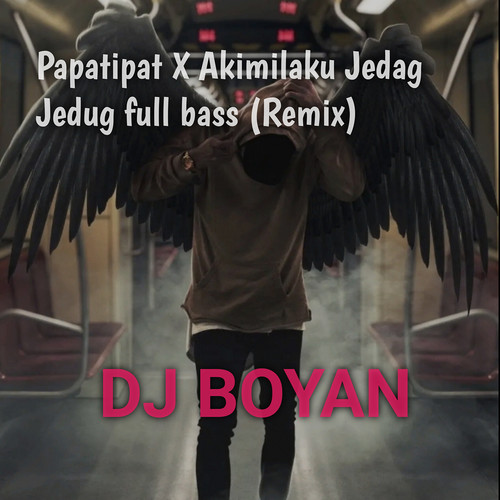 Papatipat X Akimilaku Jedag jedug full bass (Remix)