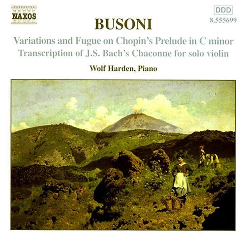 BUSONI, F.: Piano Music, Vol. 2 (Harden) - Bach - Chaccone / Variations and Fugue on Chopin's Prelude in C Minor