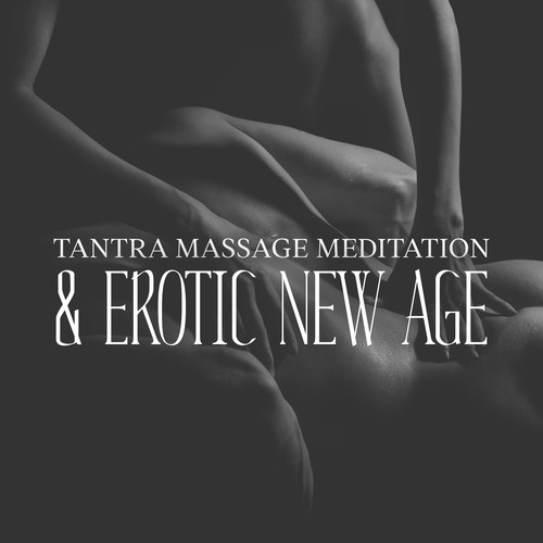 Tantra Massage Meditation & Erotic New Age (Connection and Vulnerability of the Two Soul)