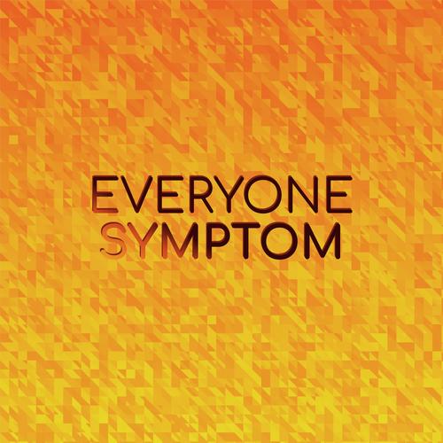 Everyone Symptom