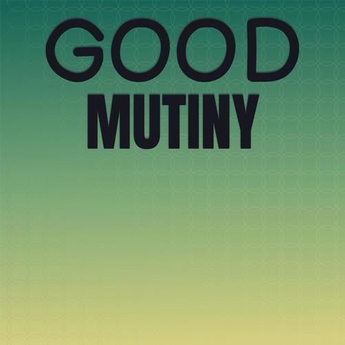 Good Mutiny