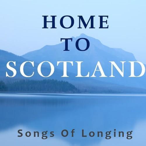 Home to Scotland: Songs of Longing