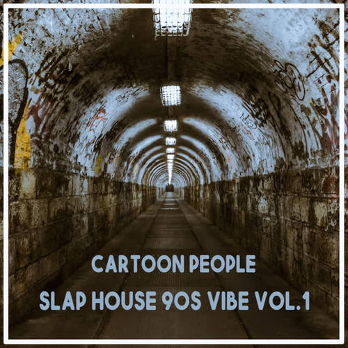 Cartoon People - Slap House 90S Vibe, Vol. 1