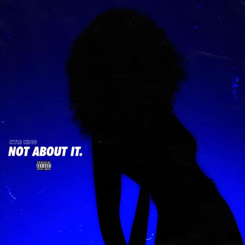 Not About It (Explicit)