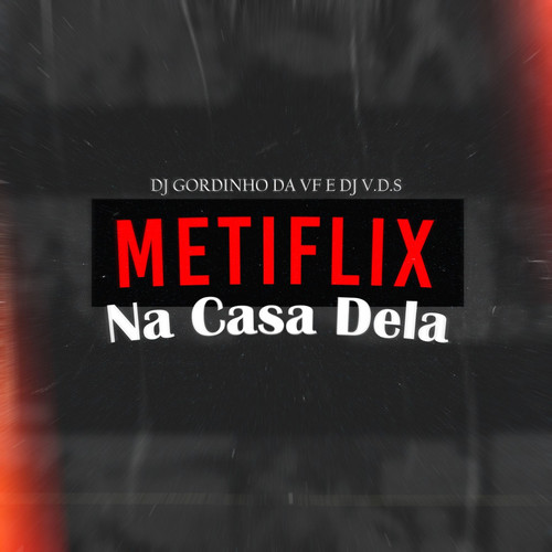 Metiflix na Casa Dela (Explicit)