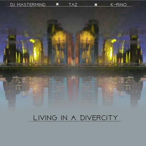 Living In A DiverCity (feat. Taz & K-Rino) [Explicit]