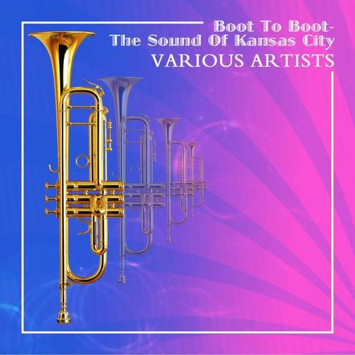 Boot To Boot - The Sound Of Kansas City